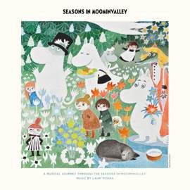 Lauri Porra / Moomins - 'Seasons in Moominvalley'
