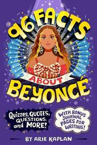 96 Facts About Beyoncé: Quizzes, Quotes, Questions, and More! With Bonus Journal Pages for Writing!