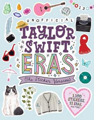 Taylor Swift Eras (The Sticker Version): 1,100 Stickers, 11 Eras, and More!