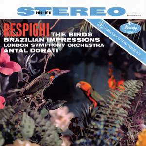 Respighi: Gli uccelli (The Birds); Impressioni brasiliane (Brazilian Impressions)