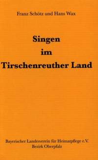 Singen im Tirschenreuther Land