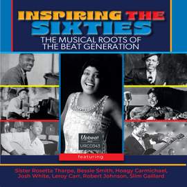 Inspiring The Sixties: The Musical Roots Of The Beat Generation