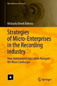Strategies of Micro-Enterprises in the Recording Industry: How Independent Jazz Labels Navigate the Music Landscape