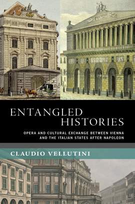 Entangled Histories: Opera and Cultural Exchange between Vienna and the Italian States after Napoleon
