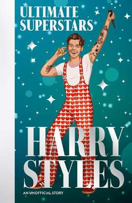 Ultimate Superstars: Harry Styles: When Dreams Come True