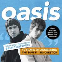 Oasis: When are you getting back together?: Funny and frank quotes from Liam & Noel Gallagher
