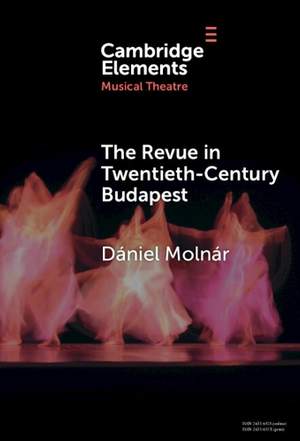 The Revue in Twentieth-Century Budapest: From Cosmopolitan Night-Clubs to Stalinist Dogma