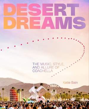 Desert Dreams: The Music, Style, and Allure of Coachella
