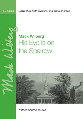 Wilberg, Mack: His Eye is on the Sparrow