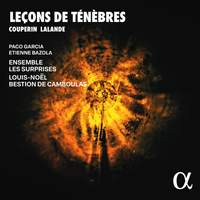 Couperin & Lalande: Leçons de Ténèbres