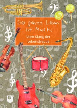 Das ganze Leben ist Musik