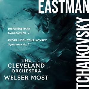 Eastman: Symphony No. 2 – Tchaikovsky: Symphony No. 2