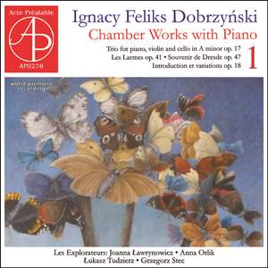 Dobrzyński: Chamber Works with Piano, Vol. 1