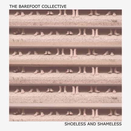 Shoeless and Shameless