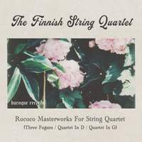Rococo Masterworks For String Quartet (Three Fugues / Quartet In D / Quartet In G)