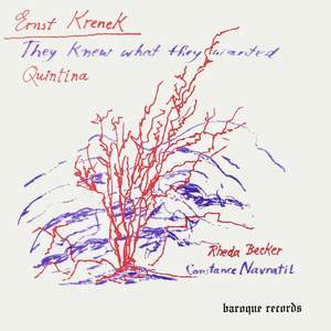 Krenek: They Knew What They Wanted, Op. 227 / Quintina, Op. 191
