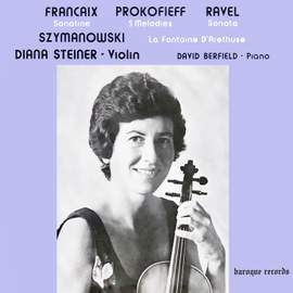 Françaix: Sonatine - Prokofiev: 5 Melodies, Op. 35 Bis - Ravel: Sonate - Szymanowski: La Fontaine D'Arethuse, Op. 30/1