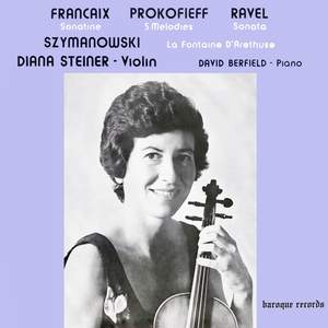 Françaix: Sonatine - Prokofiev: 5 Melodies, Op. 35 Bis - Ravel: Sonate - Szymanowski: La Fontaine D'Arethuse, Op. 30/1