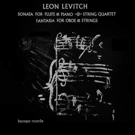 Levitch: Sonata For Flute & Piano - Fantasia For Oboe & Strings - String Quartet