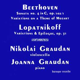 Beethoven: Cello Sonata No.4 - Cello Sonata No.1, Op.102 / Lopatnikoff: Variations & Epilogue