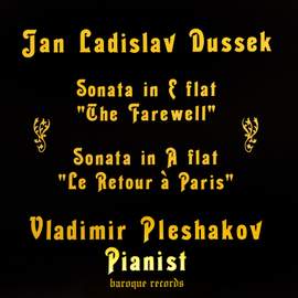 Dussek: Sonata In E-Flat Major 'The Farewell' - Sonata In A-Flat Major 'Le Retour À Paris'