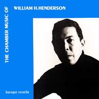 The Chamber Music Of William H. Henderson