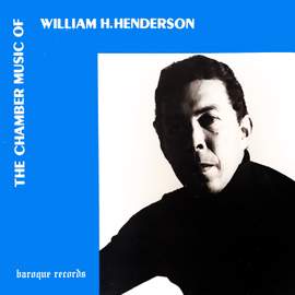The Chamber Music Of William H. Henderson