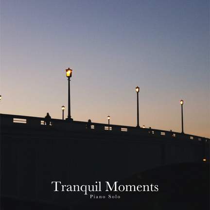 Piano Solo: Tranquil Moments
