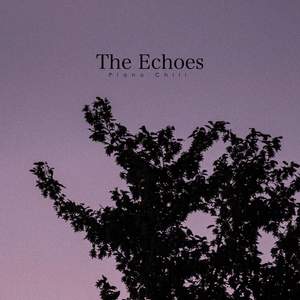 The Echoes -Piano Chill-