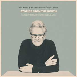 Stories From the North - Music by Bodvar Drotninghaug Moe