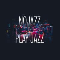 NOJAZZ PLAY JAZZ