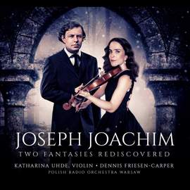 Joseph Joachim: Two Fantasies Rediscovered