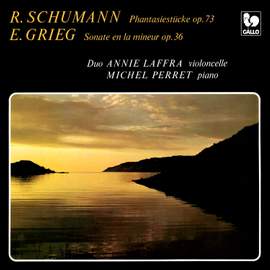 Schumann: Fantasiestücke, Op. 73 - Grieg: Cello Sonata in A Minor, Op. 36