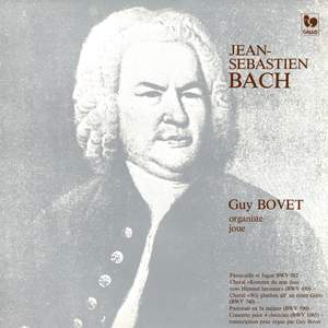 Bach: Passacaglia and Fugue in C Minor, BWV 582 - Two Chorals, BWV 650 & BWV 740 - Concerto in A Major, BWV 1065 - Pastorale in F Major, BWV 590