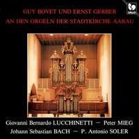 Lucchinetti - Mieg - Bach - Soler: Works for Two Organs