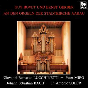 Lucchinetti - Mieg - Bach - Soler: Works for Two Organs