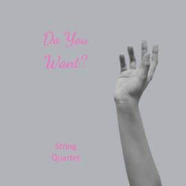 Do You Want? - String Quartet