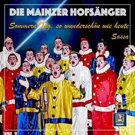 Die Mainzer Hofsänger - So ein Tag, so wunderschön wie heute