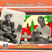 Wirtschaftswunder-Stars: Ich bin ja nur ein Troubadour