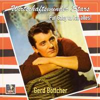 Wirtschaftswunder-Stars: Gerd Böttcher - Für Gaby tu ich alles!