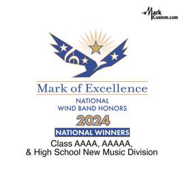 2024 Mark of Excellence: National Wind Band Honors Class AAAA, AAAAA and High School New Music Division