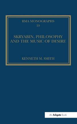 Skryabin, Philosophy and the Music of Desire