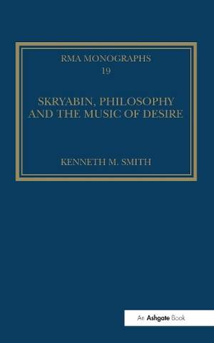 Skryabin, Philosophy and the Music of Desire