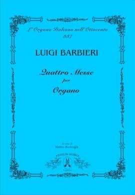 Luigi Barbieri: Quattro Messe per Organo