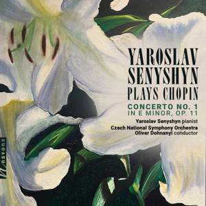 Yaroslav Senyshyn Plays Chopin: Concerto No. 1 in E minor, Op. 11