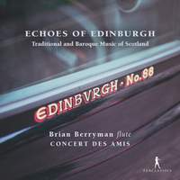 Echoes of Edinburgh - Traditional and Baroque Music of Scotland