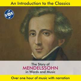 The Story of Mendelssohn in Words & Music