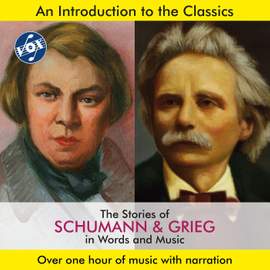 The Stories of Schumann & Grieg in Words & Music