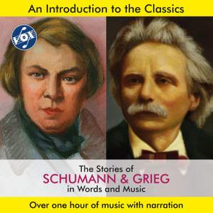 The Stories of Schumann & Grieg in Words & Music