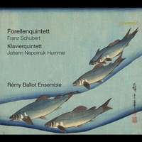 Franz Schubert: Forellenquintett; Johann Nepomuk Hummel: Klavierquintett